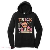 Trick Or Teach Halloween Teacher Classroom Gift Women's Hoodie thumb 0