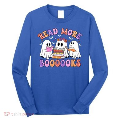 Trick Or Teach Read More Boooooks Teacher Ghost Halloween Gift Long Sleeve Shirt