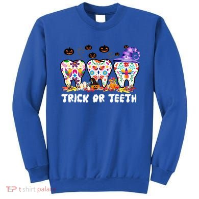 Trick Or Teeth Halloween Costume Dentist Dental Halloween Meaningful Gift Sweatshirt