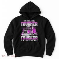 The Only Thing Tougher Than A Trucker Is A Trucker’s Wife Hoodie thumb 0