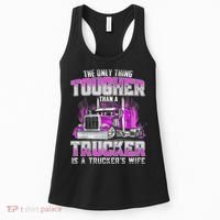 The Only Thing Tougher Than A Trucker Is A Trucker’s Wife Women's Tank Top thumb 0