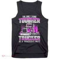 The Only Thing Tougher Than A Trucker Is A Trucker’s Wife Tank Top thumb 0
