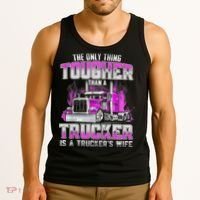 The Only Thing Tougher Than A Trucker Is A Trucker’s Wife Tank Top thumb 3