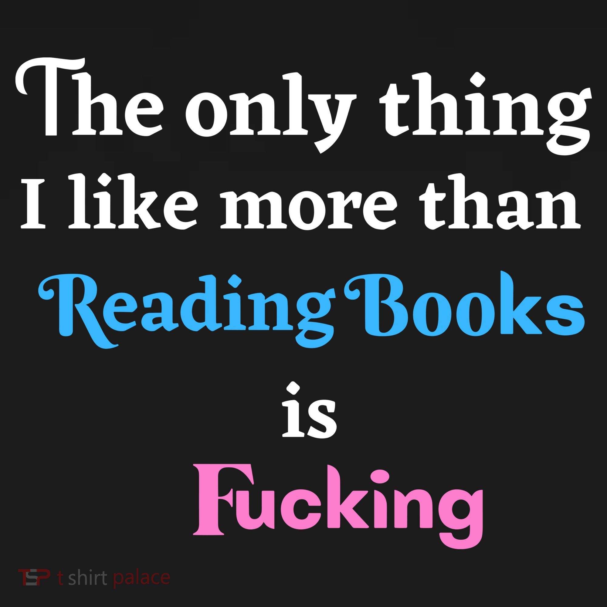 The Only Thing I Like More Than Reading Books Is Fucking Women's Hoodie