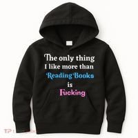 The Only Thing I Like More Than Reading Books Is Fucking Kids Hoodie thumb 0
