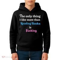 The Only Thing I Like More Than Reading Books Is Fucking Kids Hoodie thumb 4