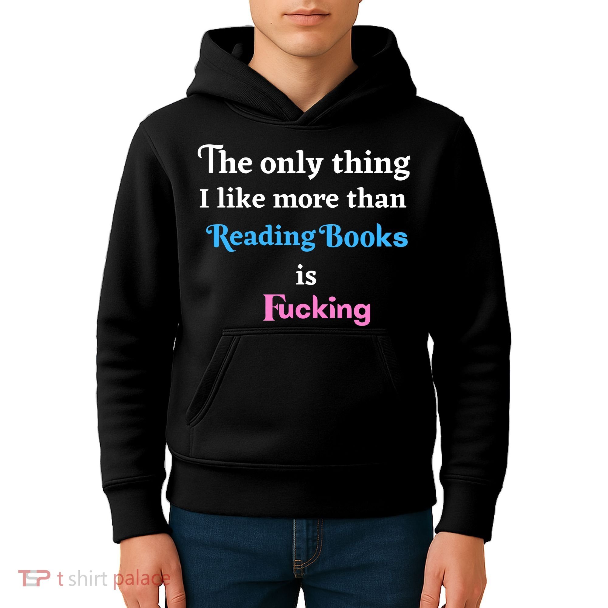 The Only Thing I Like More Than Reading Books Is Fucking Kids Hoodie