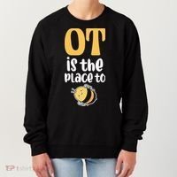 Therapist Occupational Therapy Ot Is The Pleace To Bee Women's Sweatshirt thumb 0
