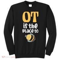 Therapist Occupational Therapy Ot Is The Pleace To Bee Sweatshirt thumb 0