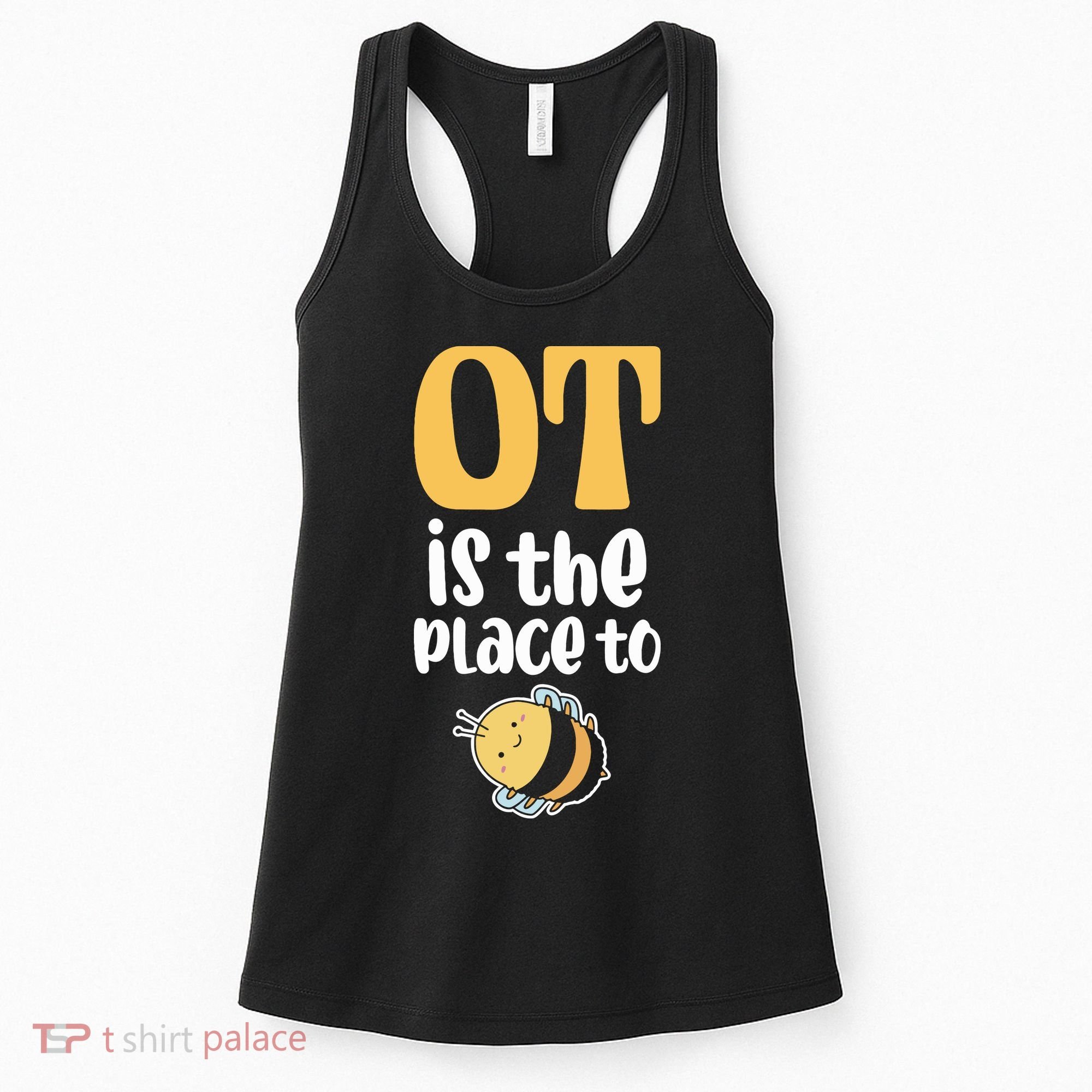 Therapist Occupational Therapy Ot Is The Pleace To Bee Women's Tank Top