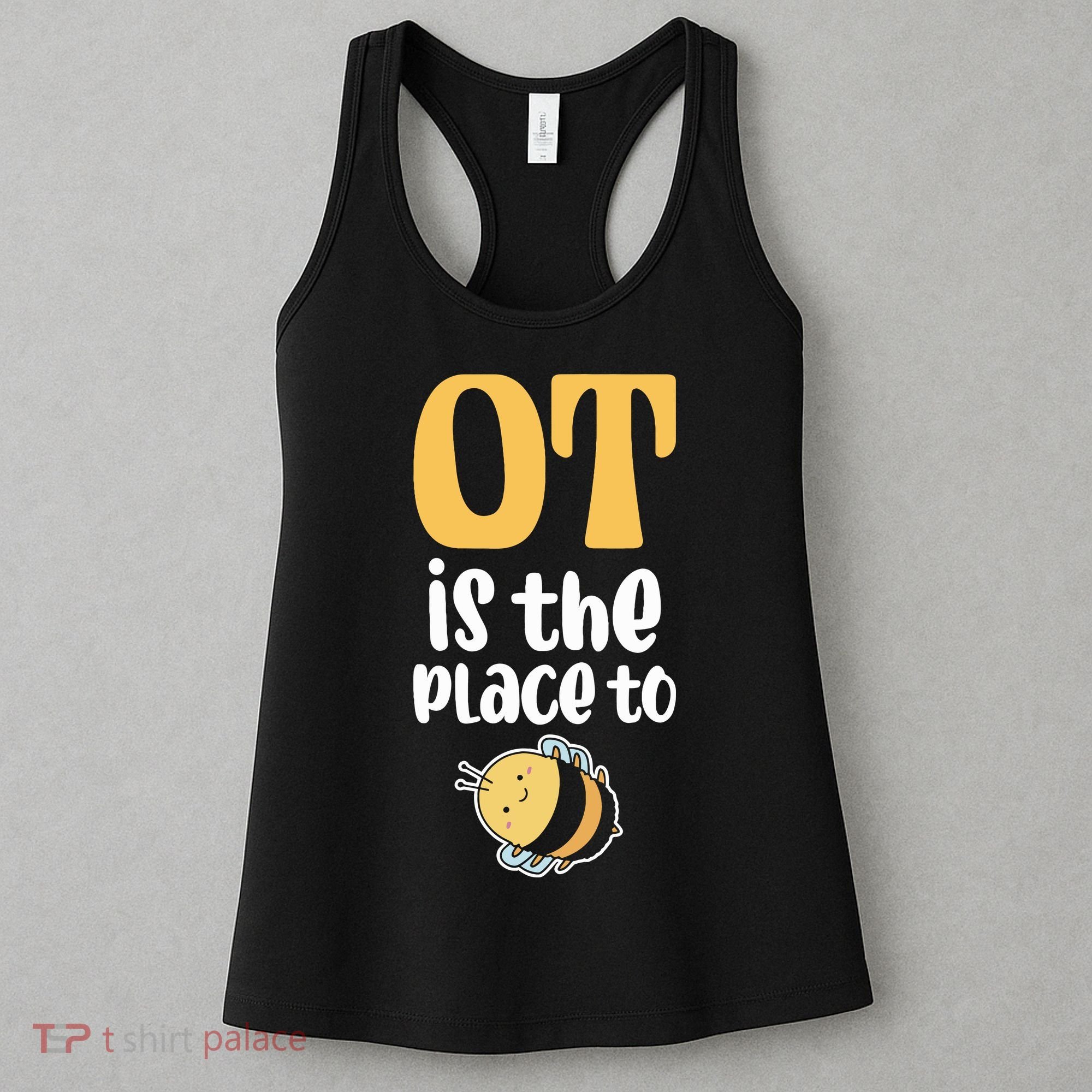 Therapist Occupational Therapy Ot Is The Pleace To Bee Women's Tank Top