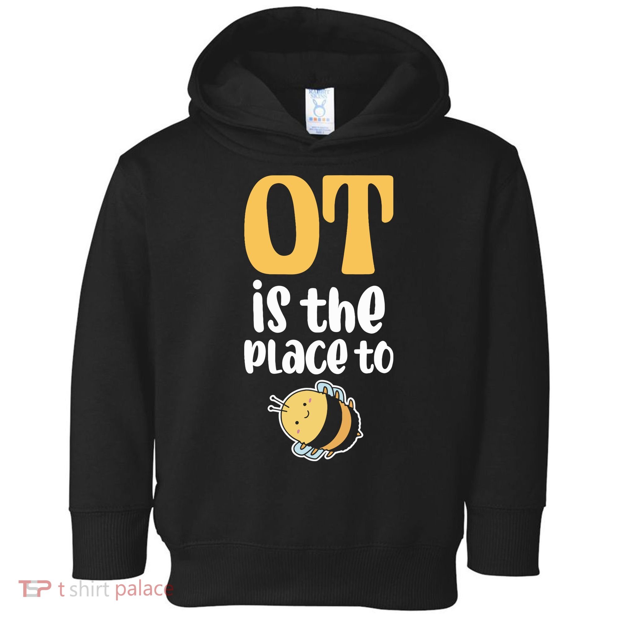 Therapist Occupational Therapy Ot Is The Pleace To Bee Toddler Hoodie