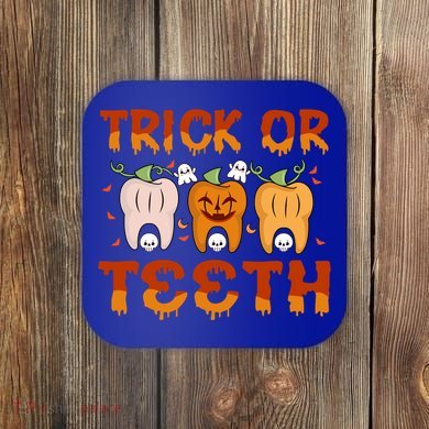 Trick Or Teeth Funny Dentist Halloween Dental Squad Cute Gift Coaster