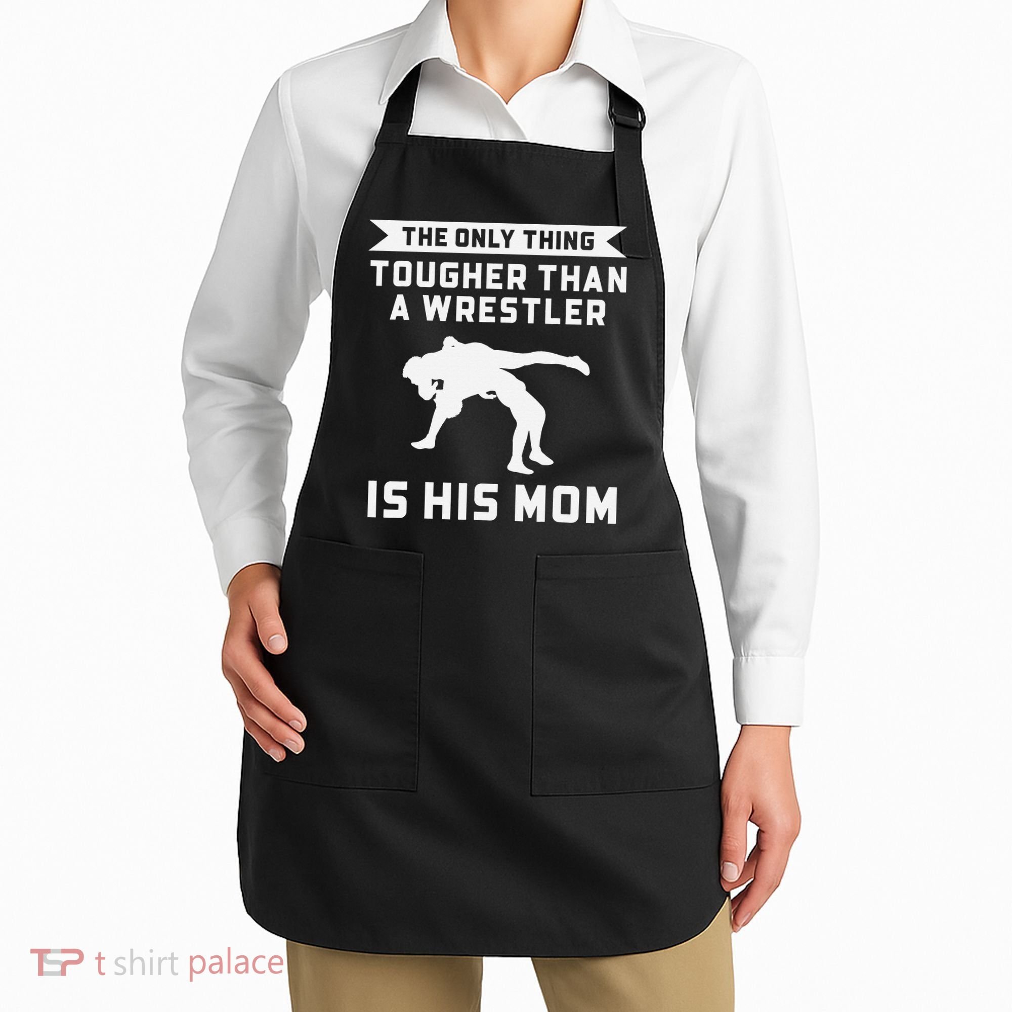 The Only Thing Tougher Than A Wrestler Is His Mom Wrestling  Apron