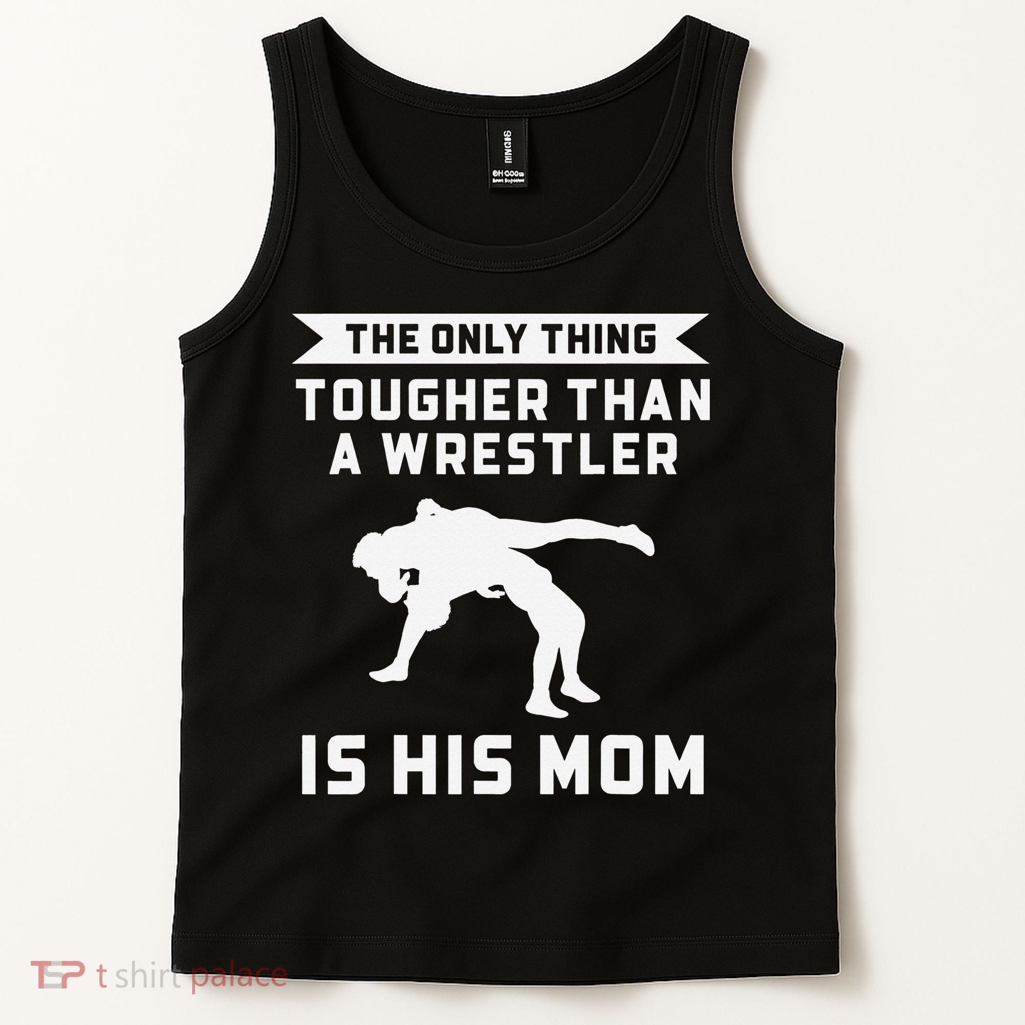 The Only Thing Tougher Than A Wrestler Is His Mom Wrestling  Tank Top