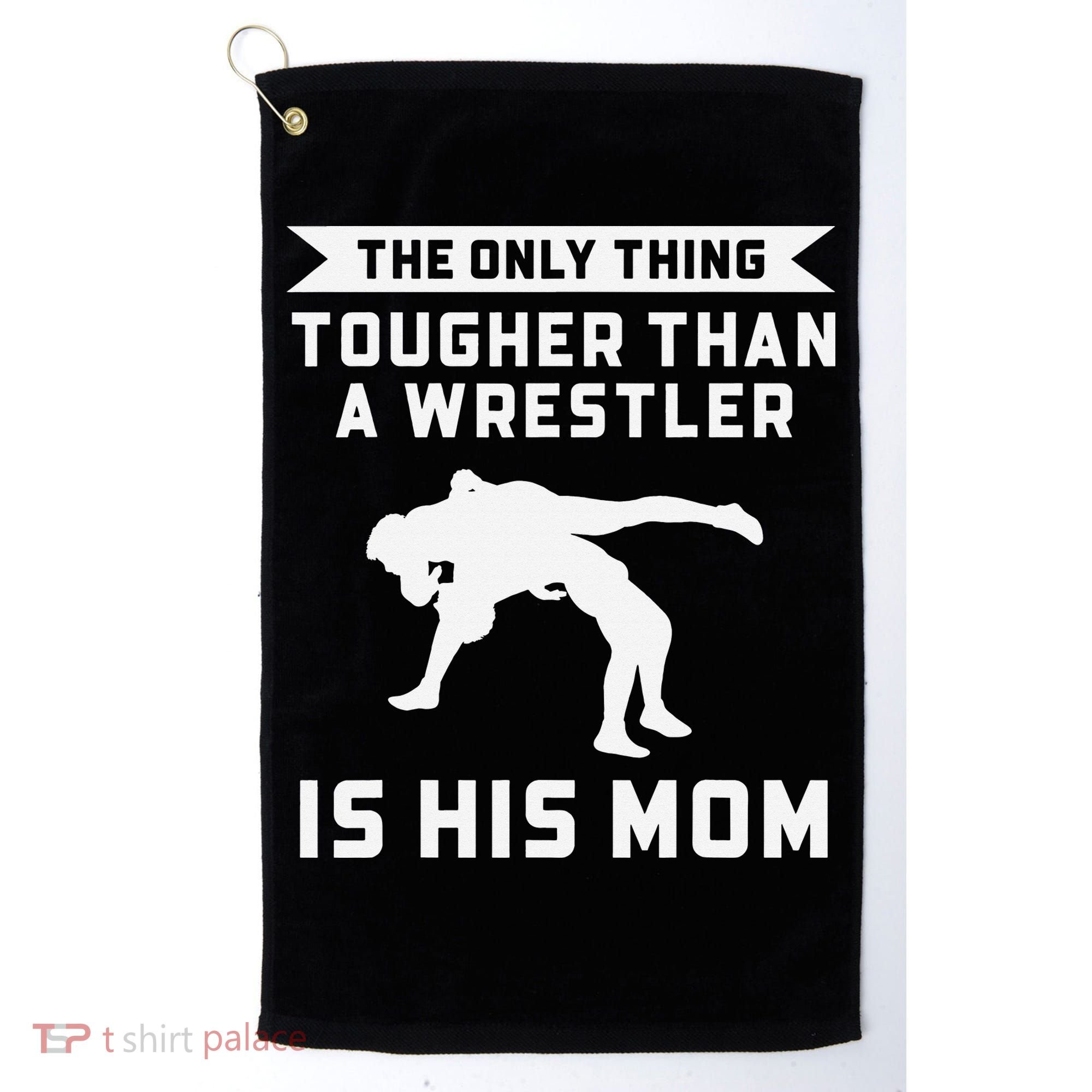 The Only Thing Tougher Than A Wrestler Is His Mom Wrestling  Golf Towel