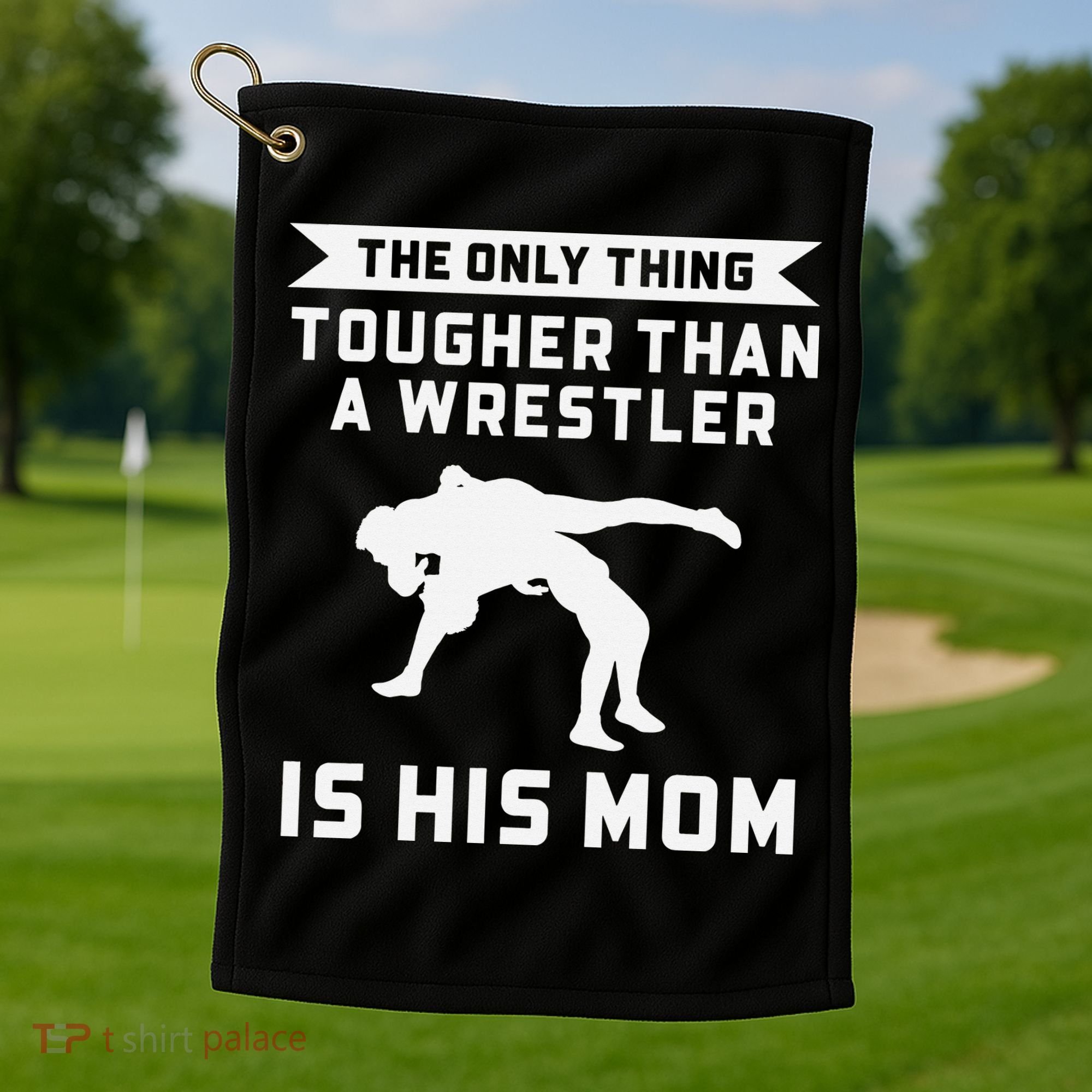 The Only Thing Tougher Than A Wrestler Is His Mom Wrestling  Golf Towel