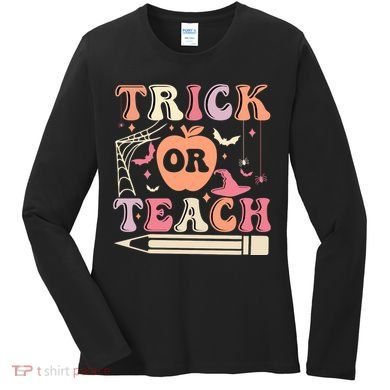 Trick Or Teach Funny Teacher Halloween Women's Long Sleeve Shirt