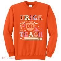 Trick Or Teach Funny Teacher Halloween Sweatshirt thumb 0