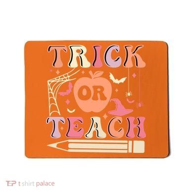 Trick Or Teach Funny Teacher Halloween Mousepad