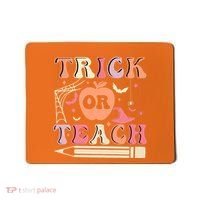 Trick Or Teach Funny Teacher Halloween Mousepad thumb 0