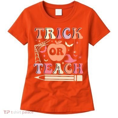 Trick Or Teach Funny Teacher Halloween Women's T-Shirt