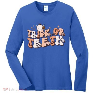 Trick Or Teeth Dentist Halloween Spooky Dental Hygienist Gift Women's Long Sleeve Shirt