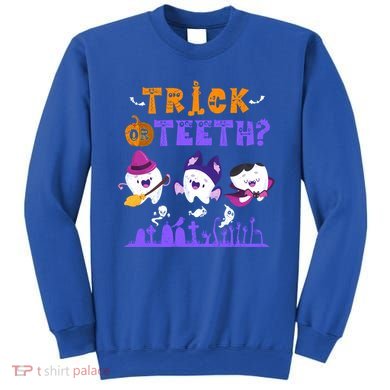 Trick Or Teeth Dentist Puns Halloween Dental Squad Matching Gift Sweatshirt