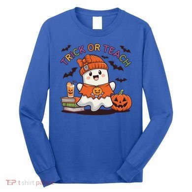Trick Or Teach Back To School Cute Ghost Halloween Teachers Gift Long Sleeve Shirt