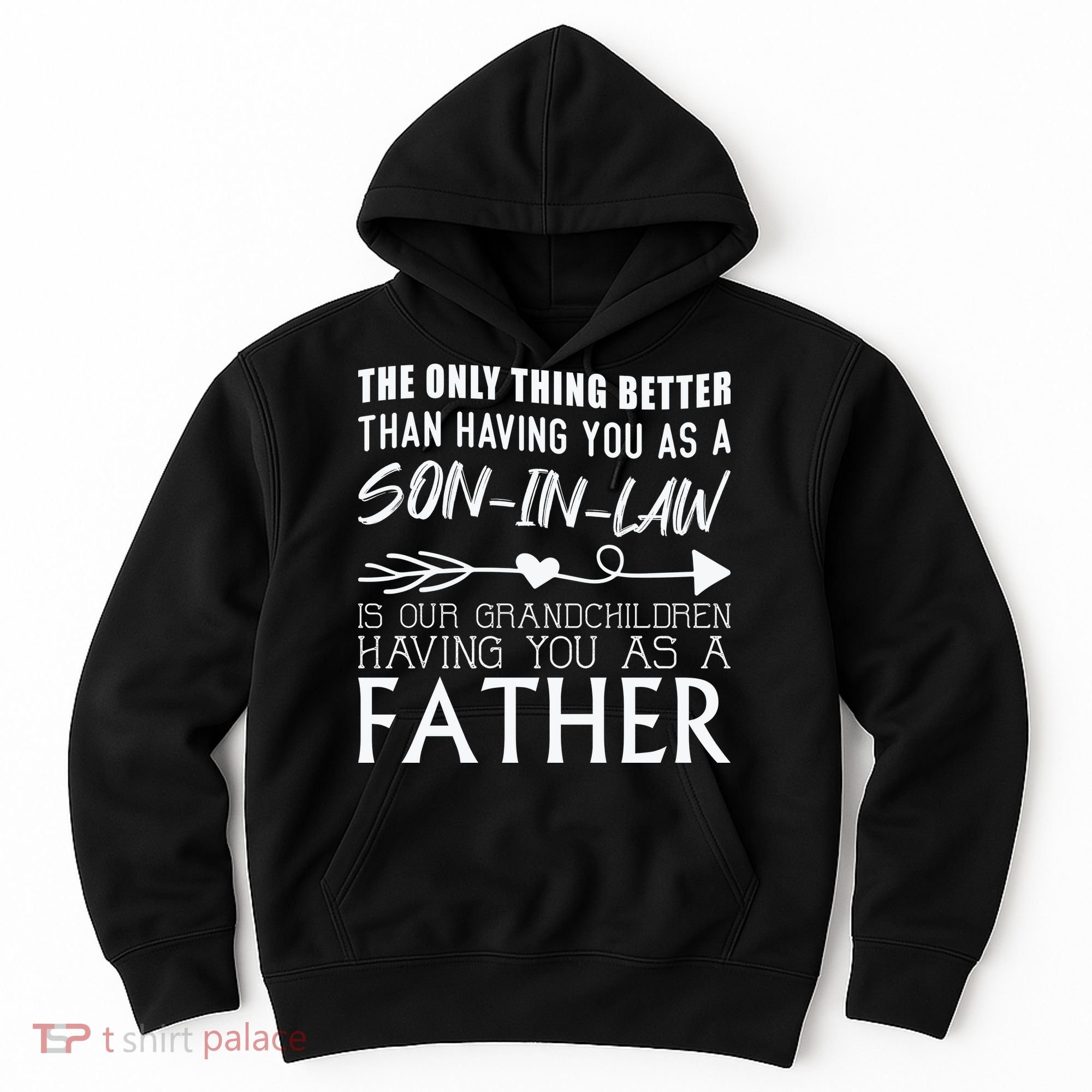 The Only Thing Better Then Having You As A Son In Law Hoodie