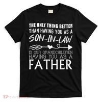 The Only Thing Better Then Having You As A Son In Law T-Shirt thumb 0