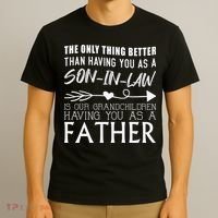 The Only Thing Better Then Having You As A Son In Law T-Shirt thumb 3