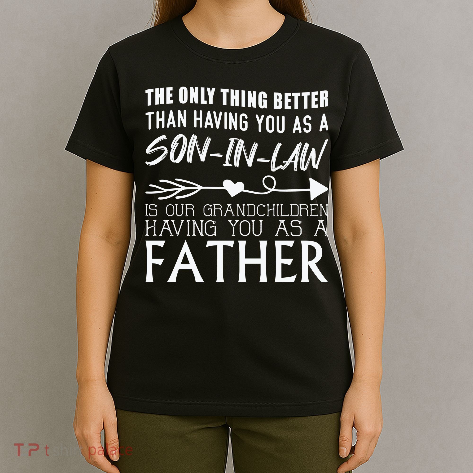 The Only Thing Better Then Having You As A Son In Law T-Shirt
