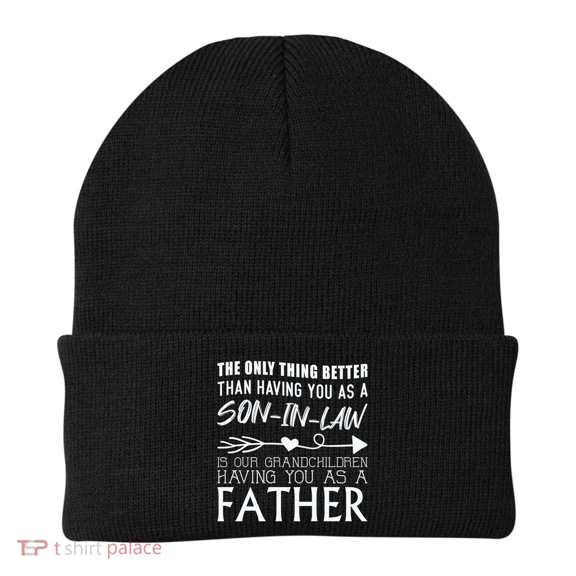 The Only Thing Better Then Having You As A Son In Law Beanie