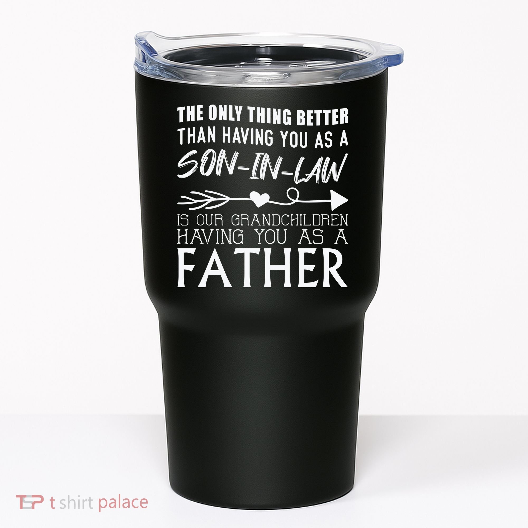 The Only Thing Better Then Having You As A Son In Law Tumbler
