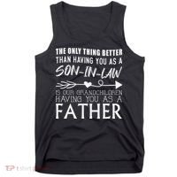 The Only Thing Better Then Having You As A Son In Law Tank Top thumb 0