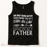 The Only Thing Better Then Having You As A Son In Law Tank Top thumb 2