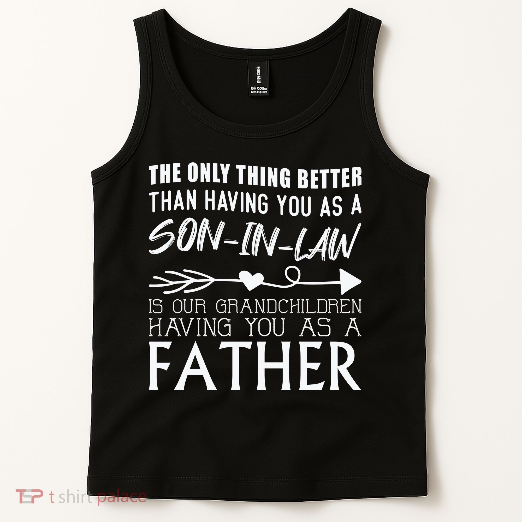 The Only Thing Better Then Having You As A Son In Law Tank Top