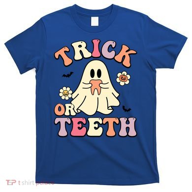 Trick Or Teeth Funny Dental Halloween Dentist Costume Great Gift T-Shirt