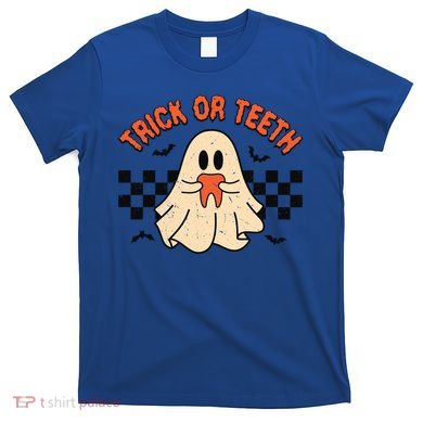 Trick Or Teeth Funny Dental Halloween Dentist Costume Great Gift T-Shirt