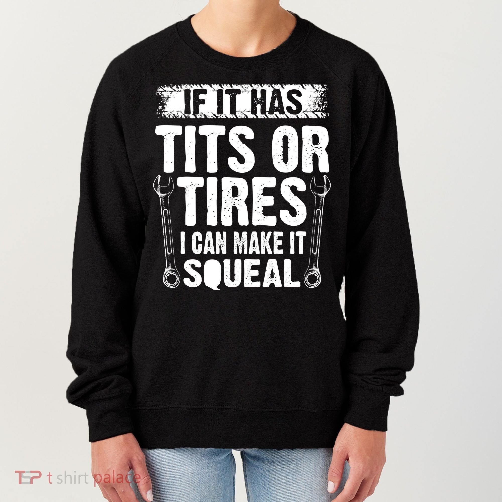 Tits Or Tires I Can Make It Squeal Women's Sweatshirt