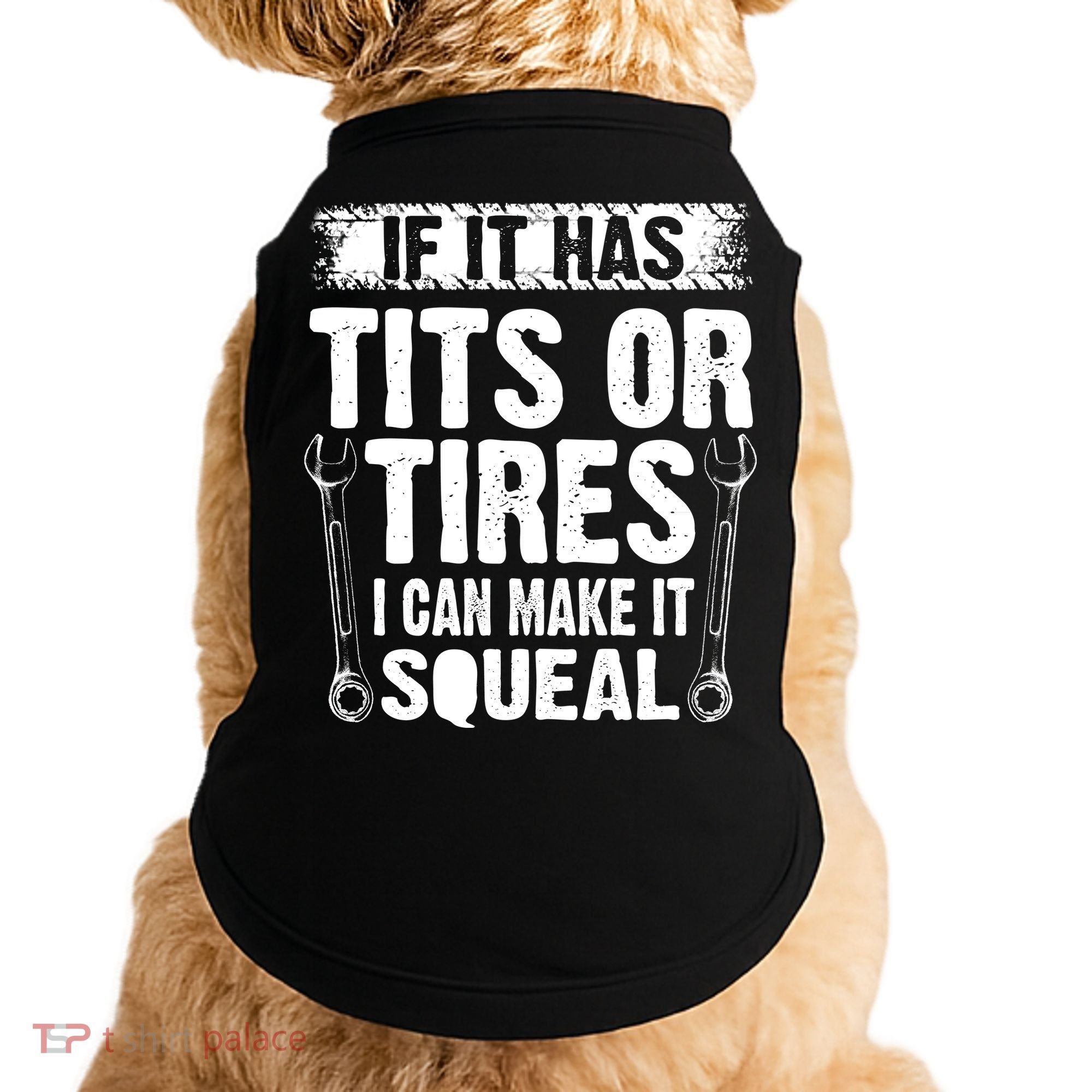 Tits Or Tires I Can Make It Squeal Doggie Tank