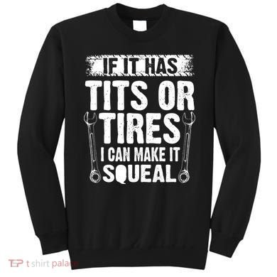 Tits Or Tires I Can Make It Squeal Sweatshirt