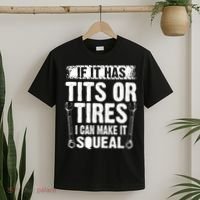 Tits Or Tires I Can Make It Squeal T-Shirt thumb 2