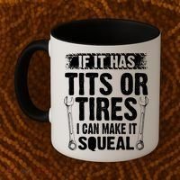 Tits Or Tires I Can Make It Squeal Coffee Mug thumb 2