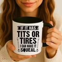 Tits Or Tires I Can Make It Squeal Coffee Mug thumb 3
