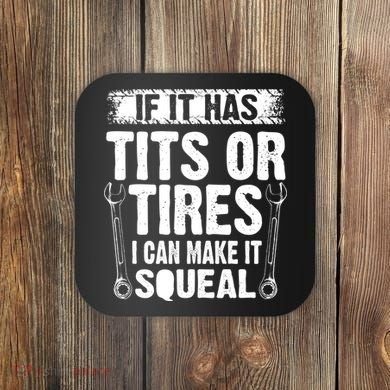 Tits Or Tires I Can Make It Squeal Coaster
