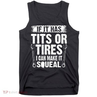 Tits Or Tires I Can Make It Squeal Tank Top
