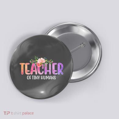 Teacher Of Tiny Humans Floral Button
