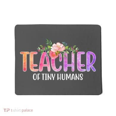 Teacher Of Tiny Humans Floral Mousepad